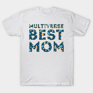 Multiverse Best Mom T-Shirt